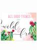 "All Good Things are Wild & Free" Cactus 8x10 Art Print
