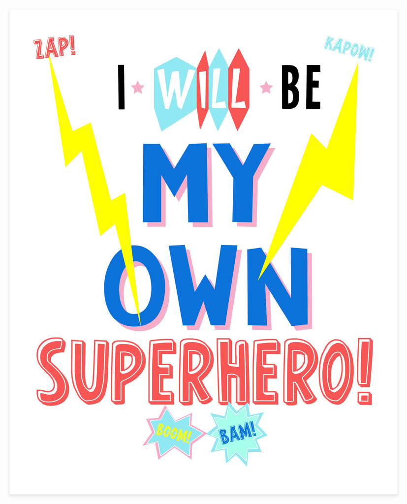 "I Will Be My Own Superhero" 8x10 Art Print