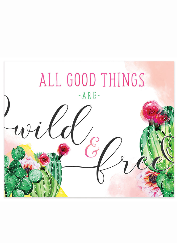 "All Good Things are Wild & Free" Cactus 8x10 Art Print