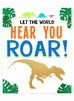 "Let The World Hear You Roar" 8x10 Art Print